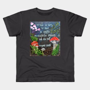 Virginia Woolf: no need to hurry no need to sparkle no need to be anybody but oneself Kids T-Shirt